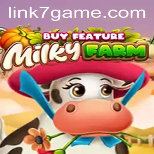 Explore MilkyFarmBuyFeature: A New Delight for 7game Enthusiasts